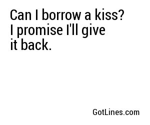Pick Up Lines To Get A Kiss Pick Up Lines To Get A Kiss