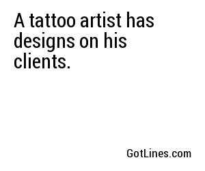 A tattoo artist has designs on his clients.