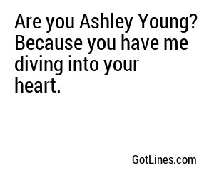 Are you Ashley Young? Because you have me diving into your heart.
