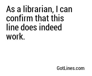 As a librarian, I can confirm that this line does indeed work.
