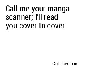Call me your manga scanner; I'll read you cover to cover.