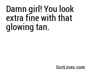 Damn girl! You look extra fine with that glowing tan.
