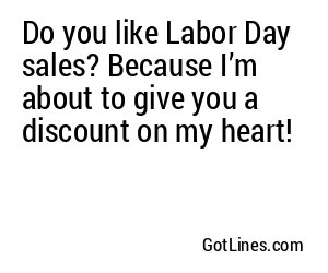 Do you like Labor Day sales? Because I’m about to give you a discount on my heart!