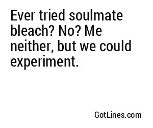 Ever tried soulmate bleach? No? Me neither, but we could experiment.