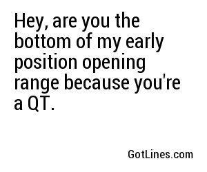 Hey, are you the bottom of my early position opening range because you're a QT.
