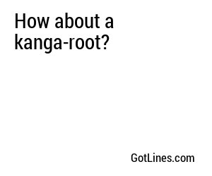 How about a kanga-root?
