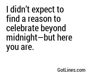 I didn’t expect to find a reason to celebrate beyond midnight—but here you are.
