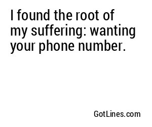 I found the root of my suffering: wanting your phone number.