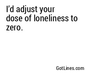 I’d adjust your dose of loneliness to zero.