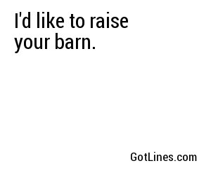 I'd like to raise your barn.
