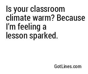 Is your classroom climate warm? Because I’m feeling a lesson sparked.