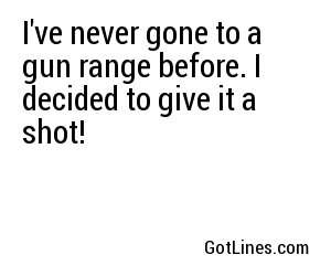 I've never gone to a gun range before. I decided to give it a shot!
