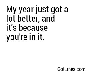 My year just got a lot better, and it’s because you’re in it.
