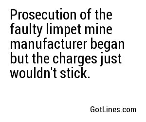 Prosecution of the faulty limpet mine manufacturer began but the charges just wouldn't stick.
