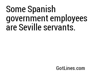 Some Spanish government employees are Seville servants.
