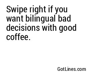 Swipe right if you want bilingual bad decisions with good coffee.
