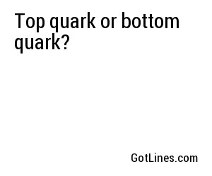 Top quark or bottom quark?
