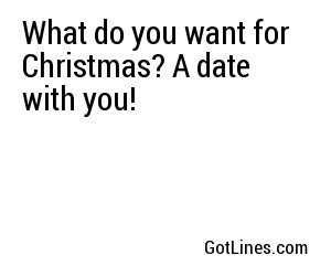 What do you want for Christmas? A date with you!