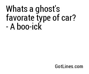 Whats a ghost's favorate type of car? - A boo-ick
