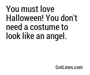 You must love Halloween! You don't need a costume to look like an angel.
