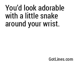 You’d look adorable with a little snake around your wrist.
